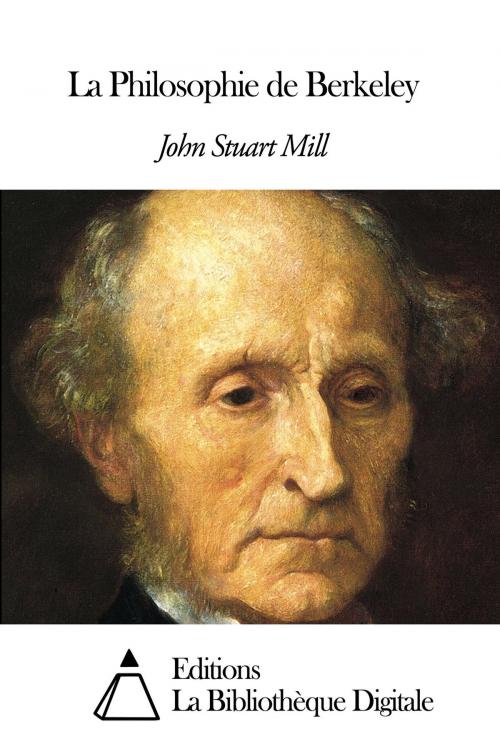 Cover of the book La Philosophie de Berkeley by John Stuart Mill, Editions la Bibliothèque Digitale