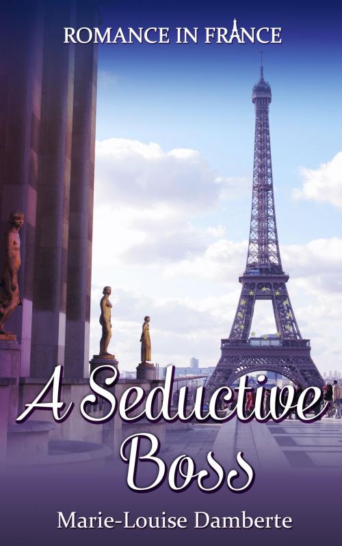 Cover of the book A Seductive Boss by Marie-Louise Damberte, Damberte, LLC