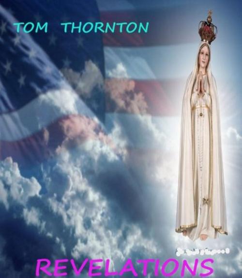 Cover of the book REVELATIONS by Thomas Thornton, Thomas Thornton