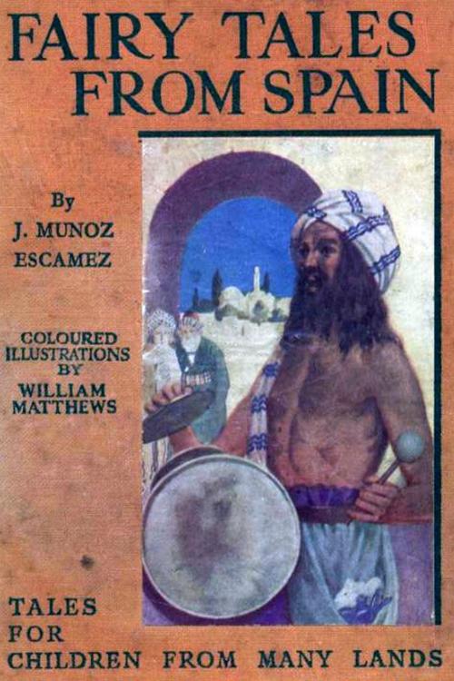 Cover of the book FAIRY TALES FROM SPAIN by J. MUNOZ ESCOMEZ, Liongate Press