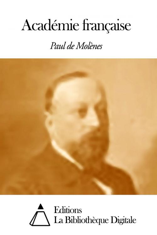 Cover of the book Académie française by Paul de Molènes, Editions la Bibliothèque Digitale