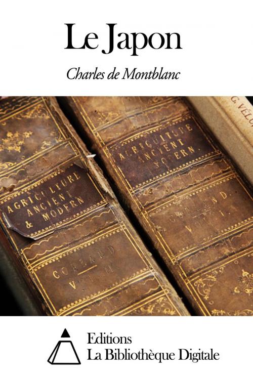 Cover of the book Le Japon by Charles de Montblanc, Editions la Bibliothèque Digitale