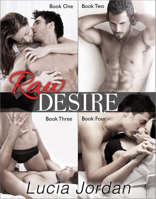Cover of the book Raw Desire - Complete Collection by Lucia Jordan, Vasko
