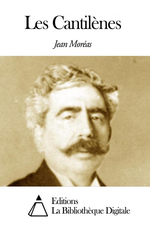 Cover of the book Les Cantilènes by Jean Moréas, Editions la Bibliothèque Digitale