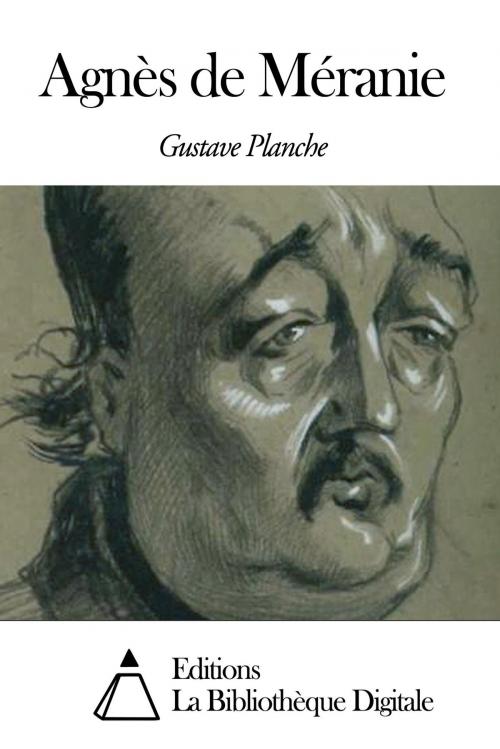 Cover of the book Agnès de Méranie by Gustave Planche, Editions la Bibliothèque Digitale