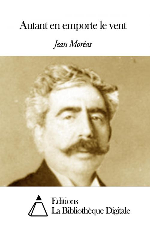 Cover of the book Autant en emporte le vent by Jean Moréas, Editions la Bibliothèque Digitale