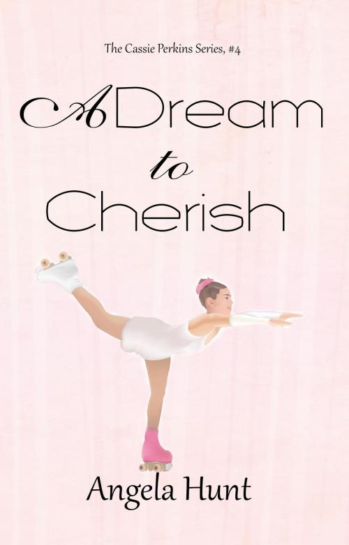 Cover of the book A Dream to Cherish by Angela Hunt, Hunt Haven Press