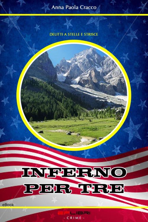 Cover of the book INFERNO PER TRE by Anna Paola Cracco, EF libri - Crime