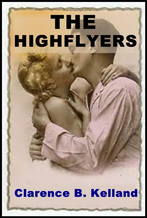Cover of the book The Highflyers by Clarence Budington Kelland, Classic Romances