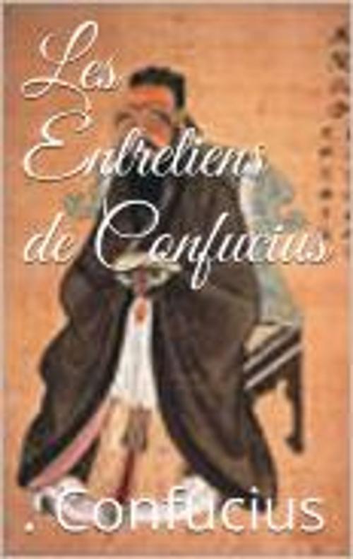 Cover of the book Les Entretiens de Confucius by Confucius, Séraphin Couvreur, jnf
