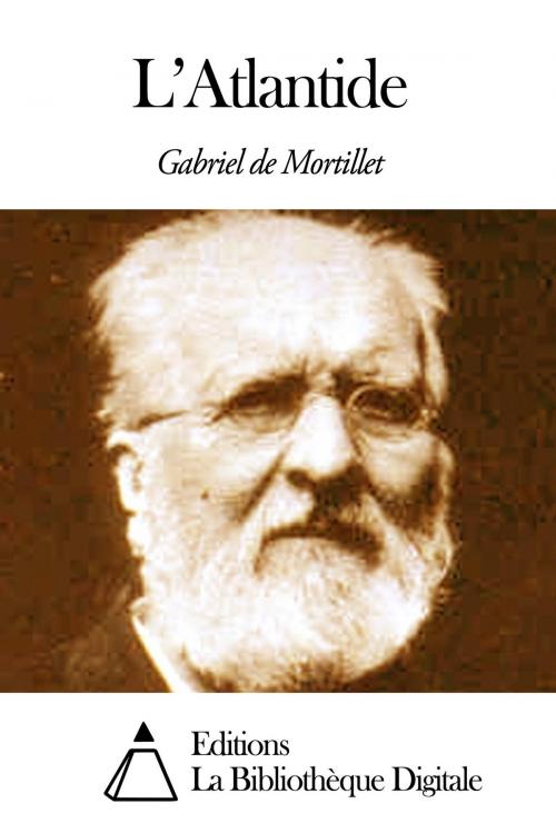 Cover of the book L’Atlantide by Gabriel de Mortillet, Editions la Bibliothèque Digitale