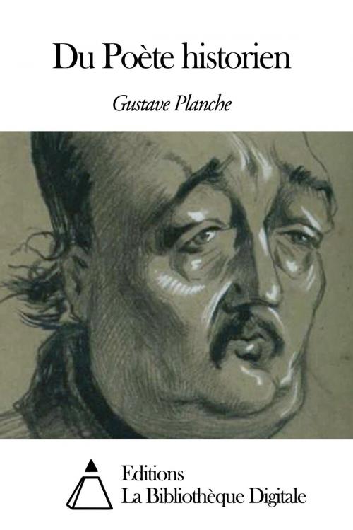 Cover of the book Du Poète historien by Gustave Planche, Editions la Bibliothèque Digitale