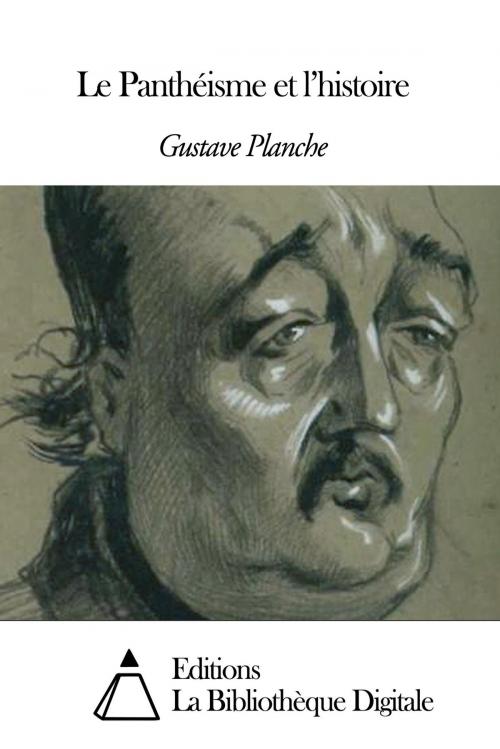 Cover of the book Le Panthéisme et l’histoire by Gustave Planche, Editions la Bibliothèque Digitale