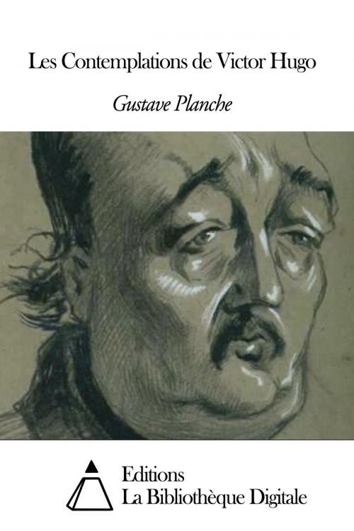 Cover of the book Les Contemplations de Victor Hugo by Gustave Planche, Editions la Bibliothèque Digitale