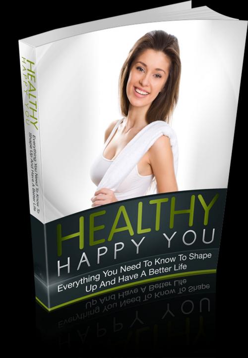Cover of the book Healthy Happy You by Anonymous, Consumer Oriented Ebooks Publisher