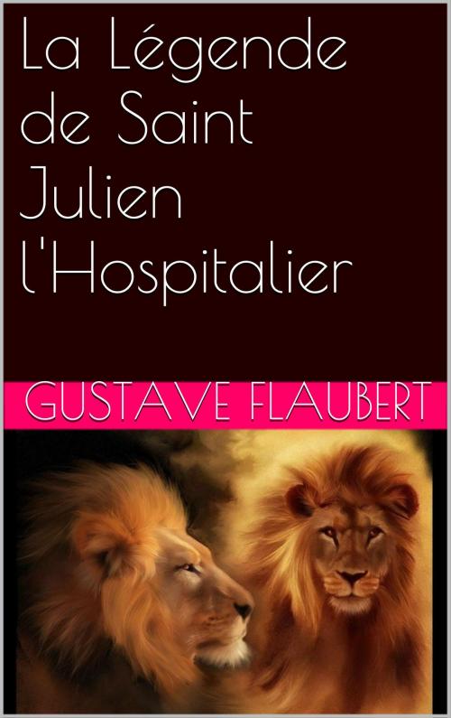 Cover of the book La Légende de Saint Julien l'Hospitalier by Gustave Flaubert, NA