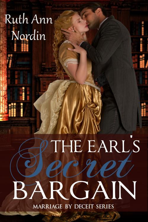 Cover of the book The Earl's Secret Bargain by Ruth Ann Nordin, Ruth Ann Nordin