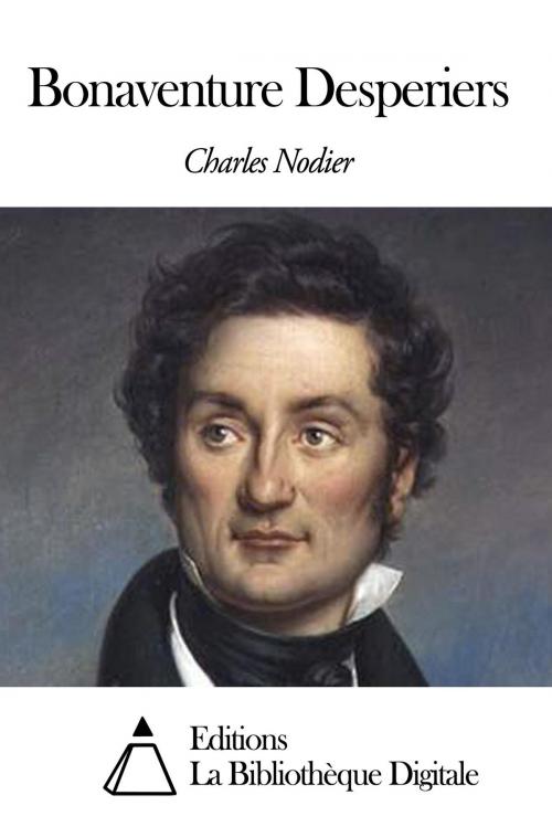 Cover of the book Bonaventure Desperiers by Charles Nodier, Editions la Bibliothèque Digitale