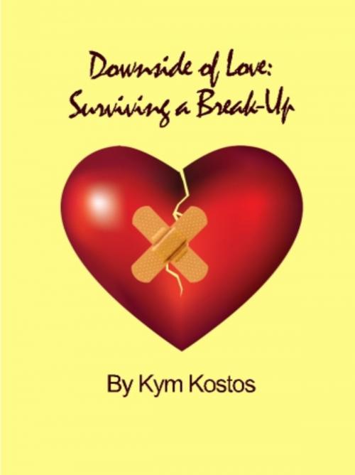 Cover of the book Downside of Love: Surviving a Break Up by Kym Kostos, Vince Stead