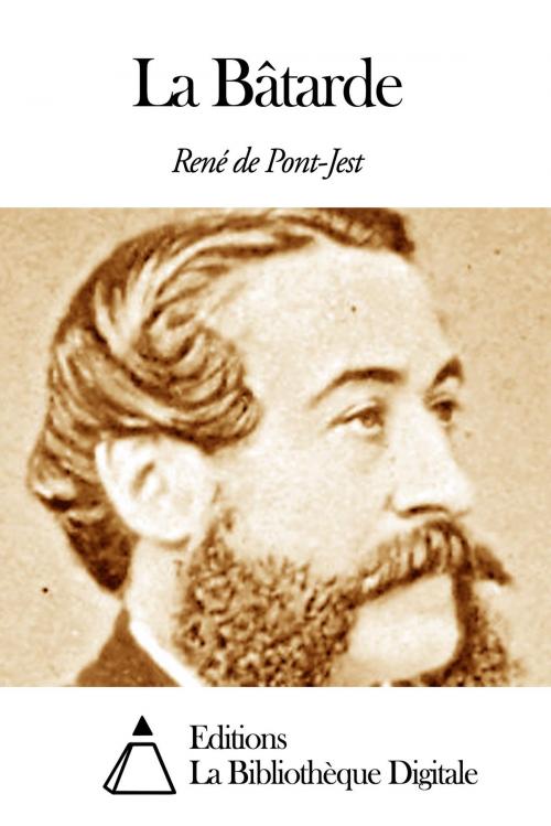 Cover of the book La Bâtarde by René de Pont-Jest, Editions la Bibliothèque Digitale