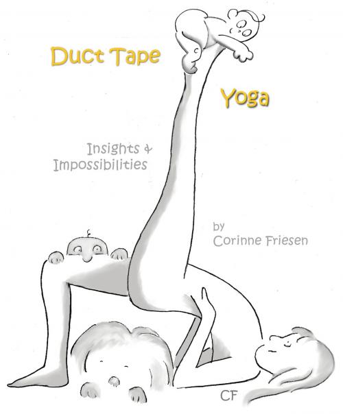 Cover of the book Duct Tape Yoga by Corinne Friesen, Serenity Audio Yoga