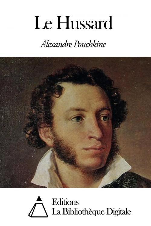 Cover of the book Le Hussard by Alexandre Pouchkine, Editions la Bibliothèque Digitale
