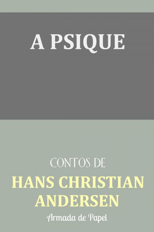 Cover of the book A Psique by Hans Christian Andersen, Armada Press