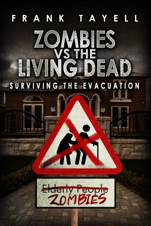 Cover of the book Surviving The Evacuation, Book 0.5: Zombies vs The Living Dead by Frank Tayell, Frank Tayell
