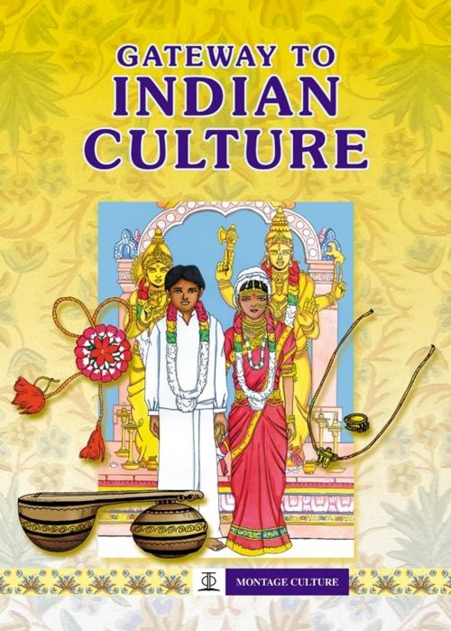 Cover of the book Gateway to Indian Culture by Chitra Soundar, Asiapac Books Pte Ltd