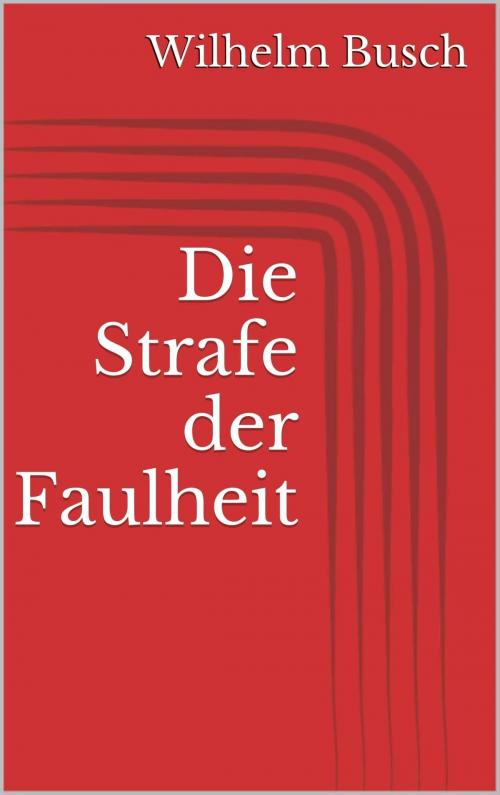 Cover of the book Die Strafe der Faulheit by Wilhelm Busch, Paperless