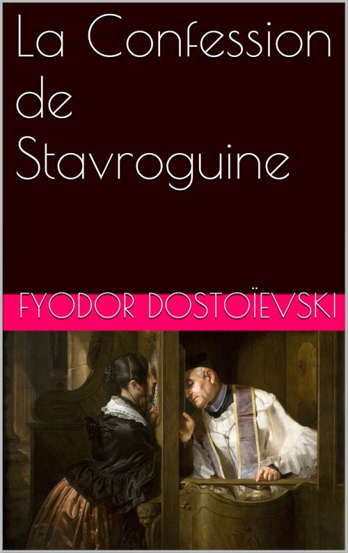 Cover of the book La Confession de Stavroguine by Fyodor Dostoïevski, NA