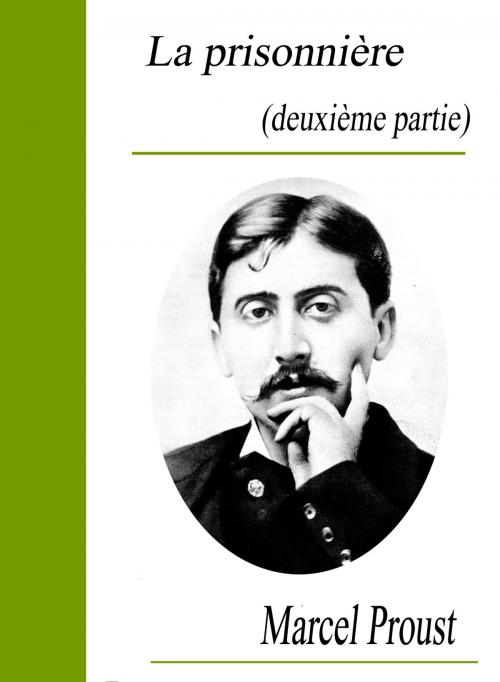 Cover of the book La prisonnière (Deuxième partie) by Marcel Proust, Largau
