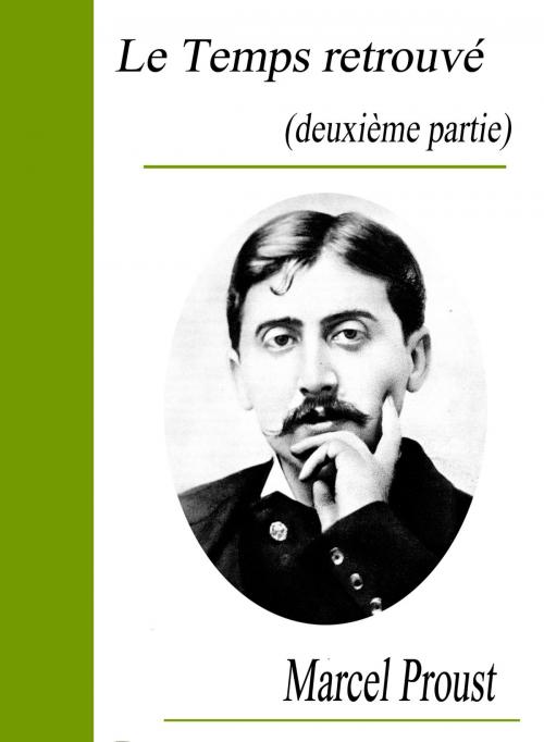 Cover of the book Le Temps retrouvé - Deuxième partie by Marcel Proust, Largau
