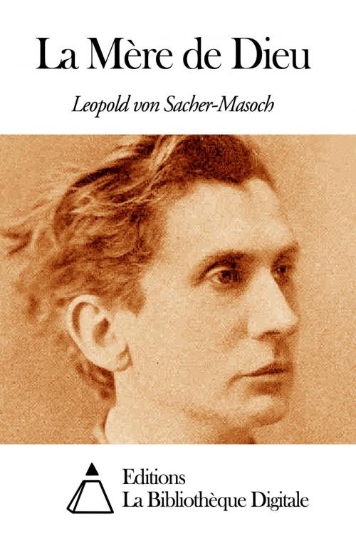 Cover of the book La Mère de Dieu by Leopold von Sacher-Masoch, Editions la Bibliothèque Digitale