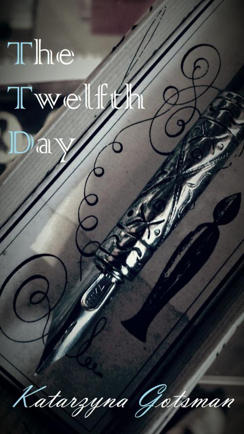 Cover of the book The Twelfth Day by Katarzyna Gotsman, Self