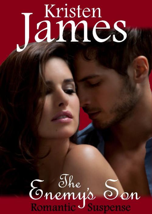 Cover of the book The Enemy's Son by Kristen James, Kristen James