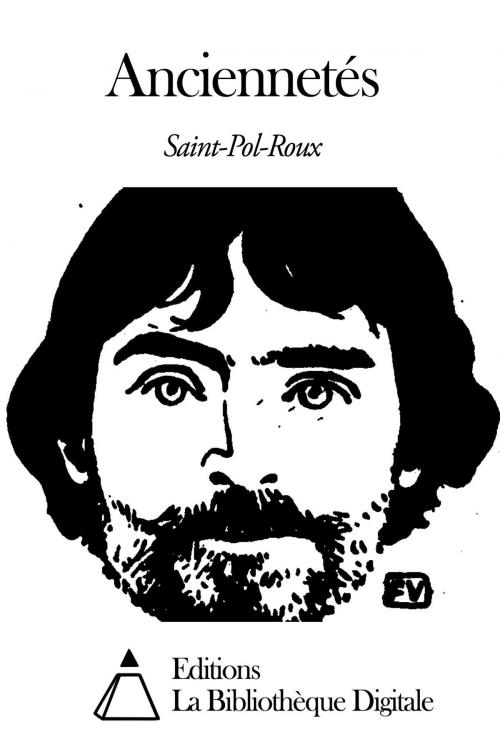 Cover of the book Anciennetés by Saint-Pol-Roux, Editions la Bibliothèque Digitale