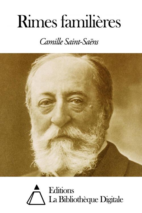Cover of the book Rimes familières by Camille Saint-Saëns, Editions la Bibliothèque Digitale