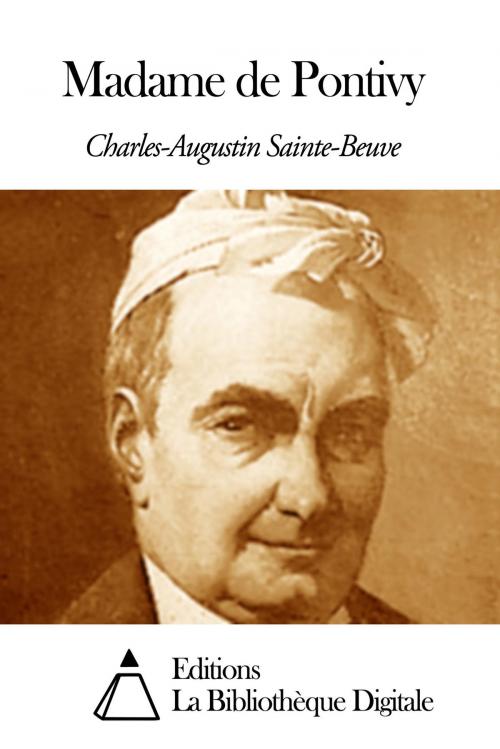 Cover of the book Madame de Pontivy by Charles Augustin Sainte-Beuve, Editions la Bibliothèque Digitale