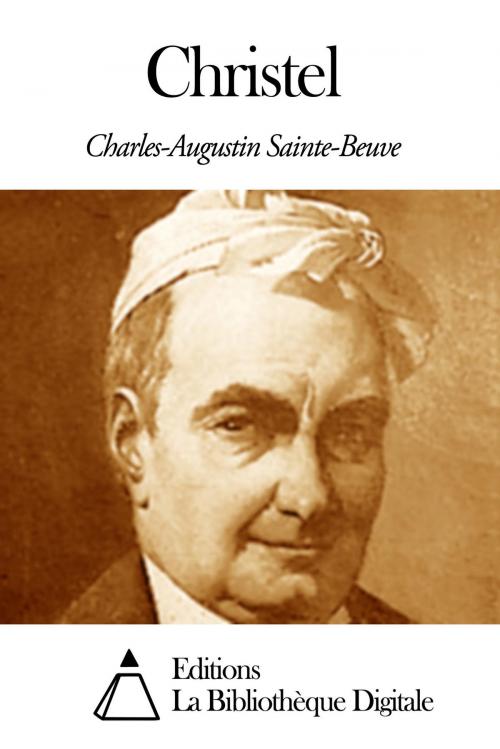 Cover of the book Christel by Charles Augustin Sainte-Beuve, Editions la Bibliothèque Digitale