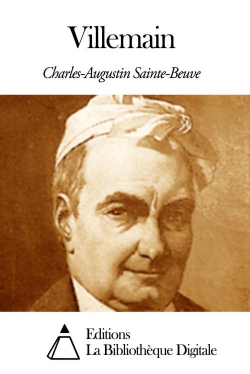 Cover of the book Villemain by Charles Augustin Sainte-Beuve, Editions la Bibliothèque Digitale