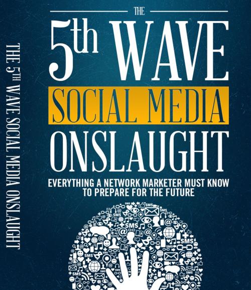 Cover of the book The 5th Wave Social Media Onslaught by Anonymous, Consumer Oriented Ebooks Publisher