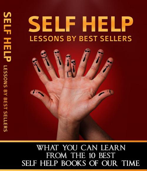 Cover of the book Self Help Lessons By Best Sellers by Anonymous, Consumer Oriented Ebooks Publisher
