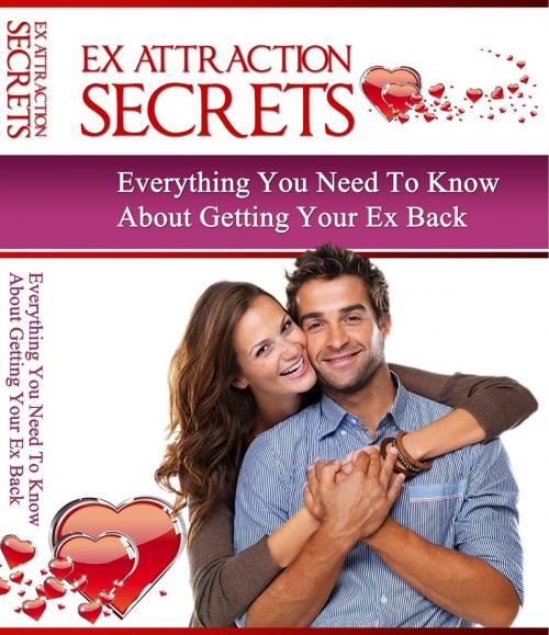 Cover of the book Ex Attraction Secrets by Anonymous, Consumer Oriented Ebooks Publisher