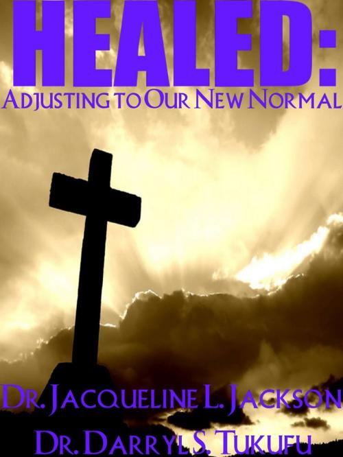 Cover of the book HEALED: Adjusting to Our New Normal by Jacqueline Jackson, Darryl Tukufu, RiverHouse Publishing, LLC