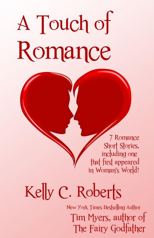 Cover of the book A Touch of Romance by Kelly C. Roberts, Tim Myers, Tim Myers