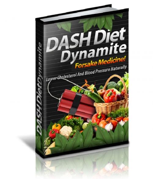 Cover of the book Dash Diet Dynamite by Anonymous, Consumer Oriented Ebooks Publisher