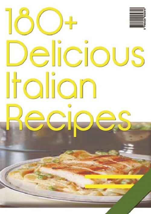Cover of the book 180+ Delicious Italian Recipes by Anonymous, Consumer Oriented Ebooks Publisher