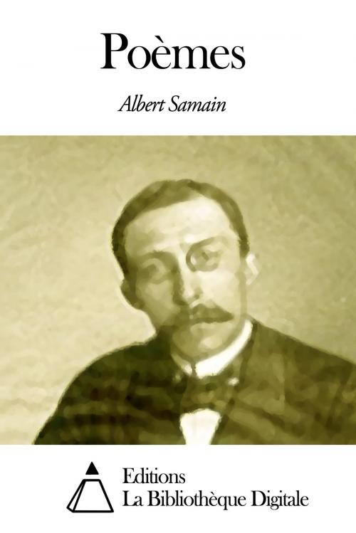 Cover of the book Poèmes by Albert Samain, Editions la Bibliothèque Digitale