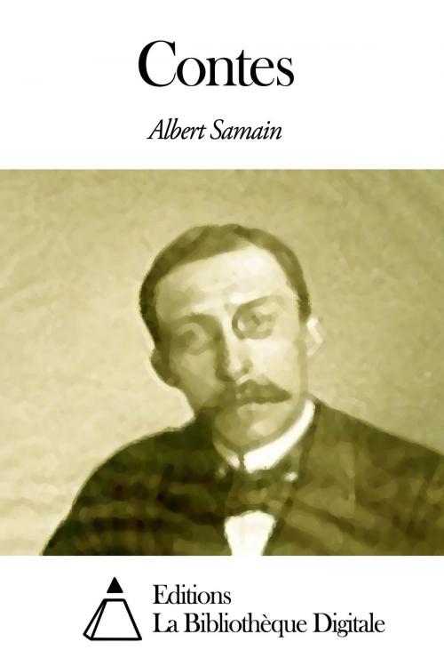 Cover of the book Contes by Albert Samain, Editions la Bibliothèque Digitale